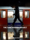 The Tube Mapper Project : Capturing Moments on the London Underground - Book