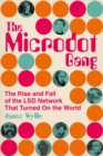 The Microdot Gang : The Rise and Fall of the LSD Network That Turned On the World - Book