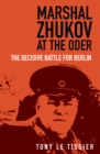 Marshal Zhukov at the Oder : The Decisive Battle for Berlin - Book