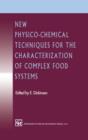 New Physico-chemical Techniques for the Characterization of Complex Food Systems : Symposium : Papers - Book