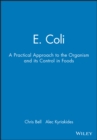 E. Coli : A Practical Approach to the Organism and its Control in Foods - Book