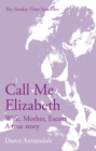 Call Me Elizabeth : Wife, Mother, Escort - Book