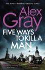 Five Ways To Kill A Man : Book 7 in the Sunday Times bestselling detective series - Book