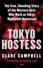 Tokyo Hostess : Inside the shocking world of Tokyo nightclub hostessing - Book