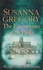 The Executioner of St Paul's : The Twelfth Thomas Chaloner Adventure - Book