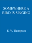 Somewhere A Bird Is Singing - eBook