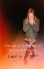 I'm Not with the Band : A Writer's Life Lost in Music - eBook