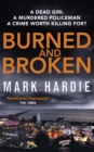 Burned and Broken : A gripping detective mystery you won't be able to put down - Book