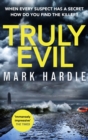 Truly Evil : When every suspect has a secret, how do you find the killer? - eBook