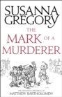The Mark Of A Murderer : The Eleventh Chronicle of Matthew Bartholomew - Book