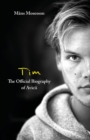 Tim   The Official Biography of Avicii : The intimate biography of the iconic European house DJ - eBook