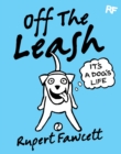 Off The Leash: It's a Dog's Life - Book