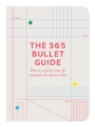 The 365 Bullet Guide : How to organize your life creatively, one day at a time - Book