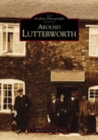 Around Lutterworth - Book