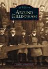 Around Gillingham - Book