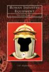 Roman Infantry Equipment : The Later Empire - Book