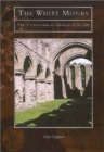 The White Monks : Cistercians in Britain - Book