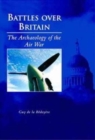 Battles Over Britain : The Archaeology of the Air War - Book