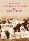 Bishop Auckland to Wearhead - Book