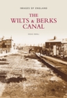 The Wilts and Berks Canal : Images of England - Book