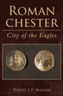 Roman Chester : City of the Eagles - Book