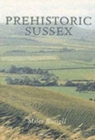 Prehistoric Sussex - Book
