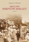 Around Shepton Mallet - Book