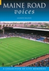Maine Road Voices : A Collection of City Voices - Book