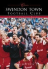 Swindon Town Football Club (Classic Matches) : Fifty of the Finest Matches - Book