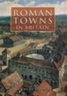 Roman Towns in Britain - Book