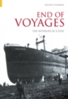 The End of Voyages : The Afterlife of a Ship - Book
