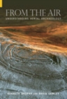 From the Air : Understanding Aerial Archaeology - Book