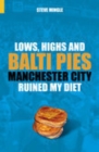 Lows, Highs and Balti Pies : Manchester City Ruined My Diet - Book