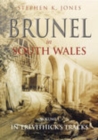 Brunel in South Wales Volume I : In Trevithick's Tracks - Book