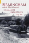 Birmingham and The Black Country's Canalside Industries - Book