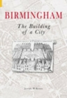 Birmingham : The Building of a City - Book
