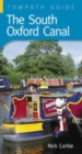The South Oxford Canal : Towpath Guide - Book