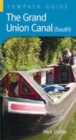 The Grand Union Canal (South) : Towpath Guide - Book