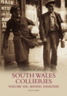 South Wales Collieries Volume 6: Mining disasters : Images of Wales - Book