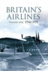 Britain's Airlines Volume One : 1946-1951 - Book
