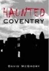 Haunted Coventry - Book