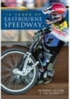 75 Years of Eastbourne Speedway - Book