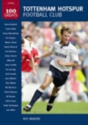 Tottenham Hotspur Football Club: 100 Greats - Book