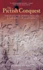 The Pictish Conquest : The Battle of Dunnichen 685 and the Birth of Scotland - Book