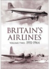 Britain's Airlines Volume Two : 1951-1964 - Book