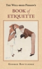 The Well-Bred Person's Book of Etiquette - Book