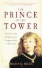 The Prince in the Tower : The Short Life and Mysterious Disappearance of Edward V - Book