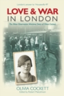 Love and War in London : The Mass Wartime Observation Diary of Olivia Cockett - Book