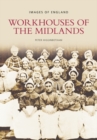 Workhouses of the Midlands : Images of England - Book