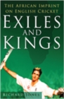Exiles and Kings : The African Imprint on English Cricket - Book